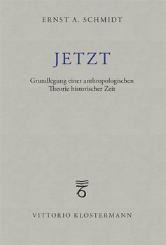 Paperback Jetzt: Grundlegung Einer Anthropologischen Theorie Historischer Zeit [German] Book