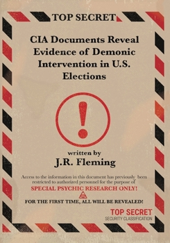 Paperback Top Secret CIA Documents Reveal Evidence of Demonic Intervention in U.S. Elections Book