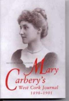 Hardcover Mary Carbery's West Cork Journals, 1898-1901: Or from the Back of Beyond Book
