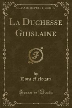 Paperback La Duchesse Ghislaine (Classic Reprint) [French] Book