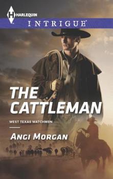 The Cattleman (Mills & Boon Intrigue) - Book #2 of the West Texas Watchmen