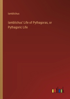 Paperback Iamblichus' Life of Pythagoras, or Pythagoric Life Book