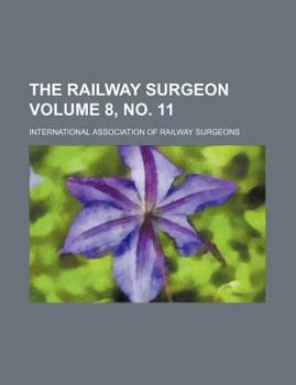 Paperback The Railway Surgeon Volume 8, No. 11 Book