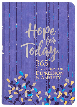 Hope for Today: 365 Devotions for Depression  Anxiety