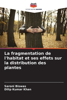 Paperback La fragmentation de l'habitat et ses effets sur la distribution des plantes [French] Book