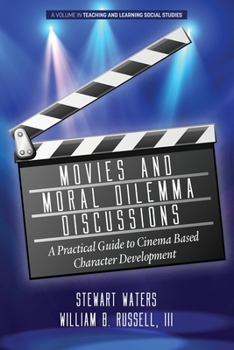 Paperback Movies and Moral Dilemma Discussions: A Practical Guide to Cinema Based Character Development Book