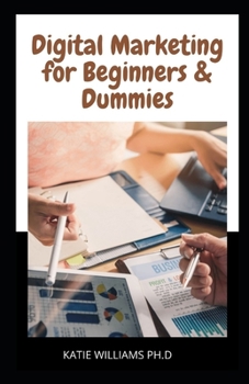 Paperback Digital Marketing for Beginners & Dummies: Comprehensive Guide of Digital Marketing for Beginners & Dummies Book