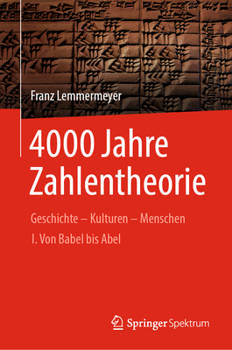 4000 Jahre Zahlentheorie: I. Von Babel bis Abel (Vom Zählstein zum Computer)