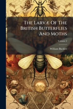 Paperback The Larvæ Of The British Butterflies And Moths; Volume 2 Book
