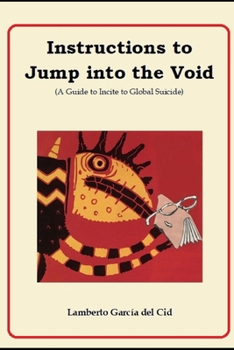 Paperback Instructions to Jump into the Void: A Guide to Incite to Global Suicide Book