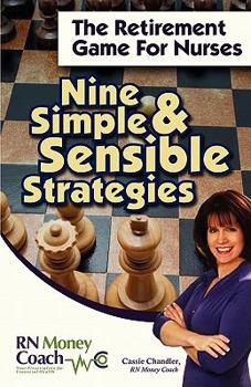 Paperback The Retirement Game for Nurses: Nine Simple and Sensible Strategies Book