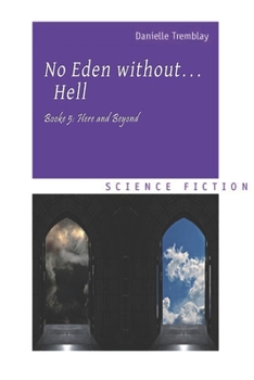 No Eden without... Hell: Book 5: Here and Beyond