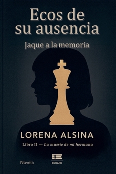 Paperback Ecos de su ausencia: Jaque a la memoria [Spanish] Book