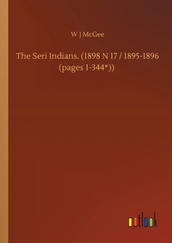 Paperback The Seri Indians. (1898 N 17 / 1895-1896 (pages 1-344*)) Book