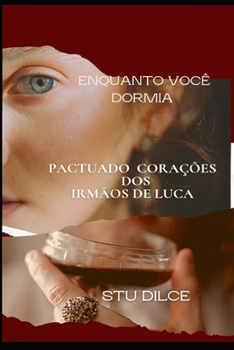 Paperback Enquanto Você Dormia: Pactuado Corações DOS Irmãos de Luca [Portuguese] Book