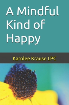 Paperback A Mindful Kind of Happy Book