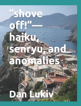 Paperback "shove off!"-haiku, senryu, and anomalies Book