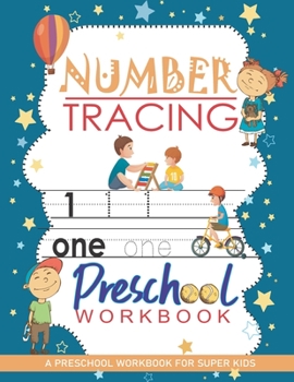 Paperback Number Tracing Workbook: A Preschool Workbook for Super Kids: Trace Numbers Practice Workbook For Kids, Pre Kindergarten Learning Materials, Wo Book