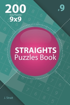 Straights - 200 Easy Puzzles 9x9 (Volume 9)