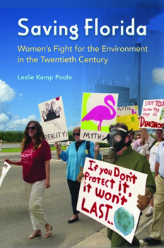 Hardcover Saving Florida: Women's Fight for the Environment in the Twentieth Century Book