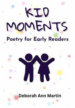 Hardcover Kid Moments: Poetry for Early Readers (Life Moments) Book