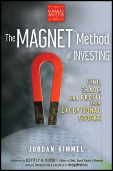 The Magnet Method of Investing: Find, Trade, and Profit from Exceptional Stocks