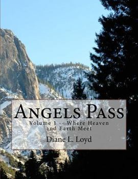 Paperback Angels Pass: Volume 1 -- Where Heaven and Earth Meet Book