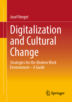 Paperback Digitalization and Cultural Change: Strategies for the Modern Work Environment - A Guide Book