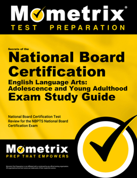 Paperback Secrets of the National Board Certification English Language Arts: Adolescence and Young Adulthood Exam Study Guide: National Board Certification Test Book