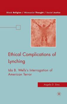 Paperback Ethical Complications of Lynching: Ida B. Wells's Interrogation of American Terror Book