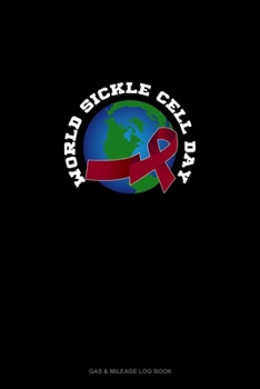 World Sickle Cell Day: Gas & Mileage Log Book
