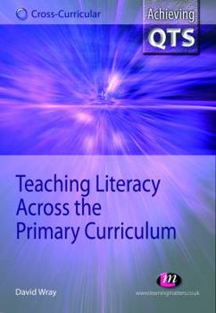 Paperback Teaching Literacy Across the Primary Curriculum Book