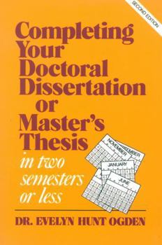 Paperback Completing Your Doctoral Dissertation/Master's Thesis in Two Semesters or Less Book