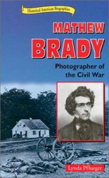 Library Binding Mathew Brady: Photographer of the Civil War Book