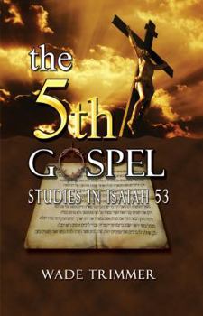 Paperback The 5th Gospel --Studies in Isaiah 53 Book