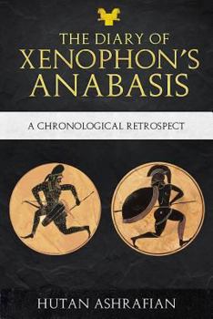 Paperback The Diary of Xenophon's Anabasis: A Chronological Retrospect Book