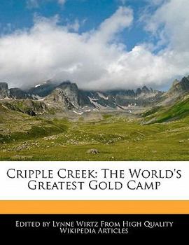 Paperback Cripple Creek: The World's Greatest Gold Camp Book