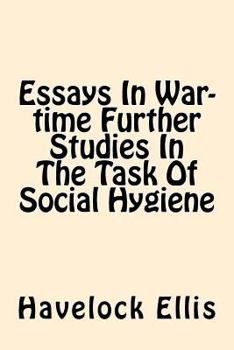 Paperback Essays In War-time Further Studies In The Task Of Social Hygiene Book