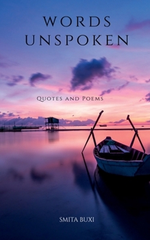 Paperback Words Unspoken: Quotes and Poems Book