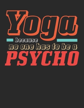 Achtsamkeitstagebuch: Notiere und plane deine t�glichen Meditationen ♦ Sammle und fokussiere deine Gedanken ♦ Finde innere Ruhe und Gelassenheit ♦ A4+ Format ♦ Motiv: Yoga vs psycho