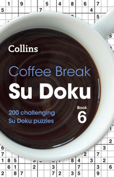 Paperback Coffee Break Su Doku Book 6: 200 Challenging Su Doku Puzzles Book