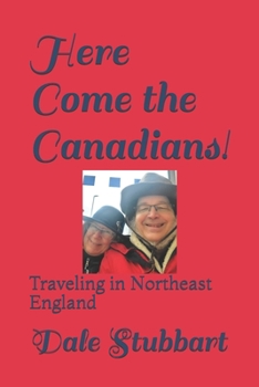 Paperback Here Come the Canadians!: Traveling in Northeast England Book