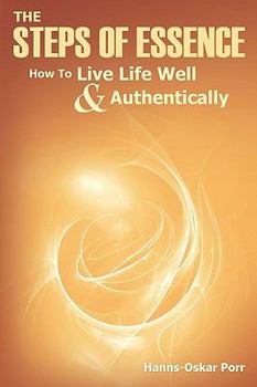 Paperback The Steps of Essence: How to Live Life Well and Authentically Book