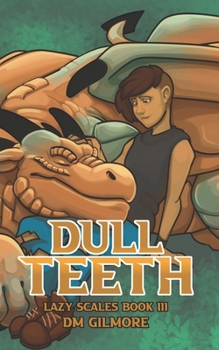 Dull Teeth - Book #3 of the Lazy Scales