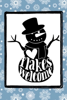 Paperback Flakes Welcome: A funny winter Snowman themed notebook journal or composition book with a snowflake pattern that's perfect for adults, Book