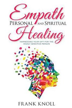 Paperback Empath Personal and Spiritual Healing: Harnessing Your Gift for the Highly Sensitive Person Book