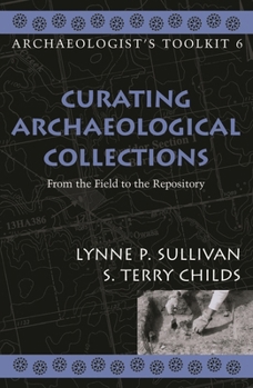 Paperback Curating Archaeological Collections: From the Field to the Repository Book