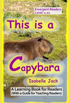 Paperback This is a Capybara: A Learning Book for Readers (With a guide for teaching readers) Book