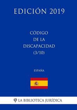 C�digo de la Discapacidad (3/10) (Espa�a) (Edici�n 2019)