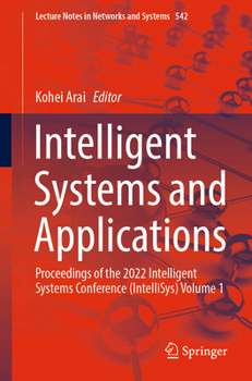 Paperback Intelligent Systems and Applications: Proceedings of the 2022 Intelligent Systems Conference (Intellisys) Volume 1 Book